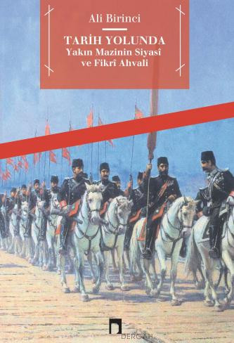 Tarih Yolunda Yakın Mazînin Siyasî ve Fikrî Ahvâli